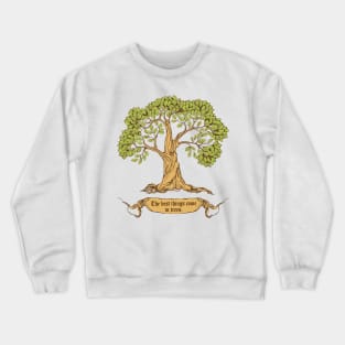 'The Best Things Come In Trees' Environment Awareness Shirt Crewneck Sweatshirt